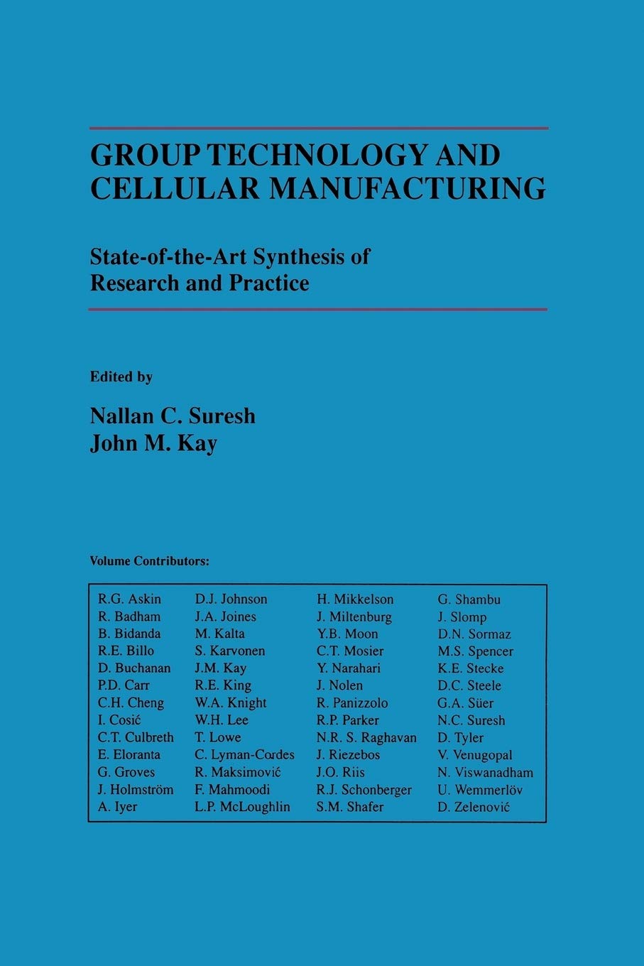 Group Technology And Cellular Manufacturing A State Of The Art Synthesis Of Research And Practice Suresh Nallan C Kay John M Amazon In Books Group Technology And Cellular Manufacturing A State Of The Art Synthesis Of Research And Practice Suresh Nallan C Kay John M Amazon In Books