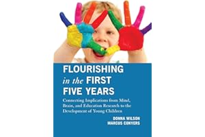 Flourishing in the First Five Years: Connecting Implications from Mind, Brain, and Education Research to the Development of Young Children