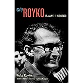 Early Royko: Up Against It in Chicago