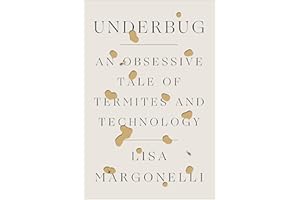 Underbug: An Obsessive Tale of Termites and Technology
