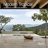 Modern Tropical: Houses in the Sun by
