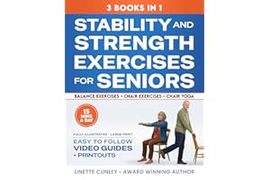 Stability & Strength Exercises for Seniors: 3 Books in 1: Fall Prevention Balance Training, Chair Exercises for Cardio & Stre