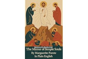 The Mirror of Simple Souls By Marguerite Porete In Plain English