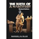 The Birth of a Narcissist: Mindset Matters