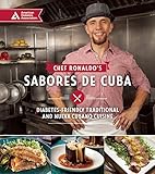 Chef Ronaldo's Sabores de Cuba: Diabetes-Friendly Traditional and Nueva Cubano Cuisine