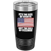 Rogue River Tactical It's Bill Of Rights Not Bill Of Feelings USA American Patriotic Flag 20 Oz. Travel Tumbler Mug Cup w/Lid Vacuum Insulated Hot or Cold Gift Black
