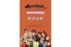 Avatar The Last Airbender Encyclopedia: 100 Facts and 200 Q&A from the World of Aang and Friends: The Ultimate Fact & Quiz Gu