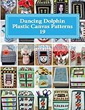 Dancing Dolphin Plastic Canvas Patterns 19: DancingDolphinPatterns.com (Volume 19) by Dancing Dolphin Patterns