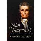 John Marshall: The Chief Justice Who Saved the Nation