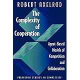 The Complexity of Cooperation: Agent-Based Models of Competition and Collaboration