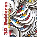 3D Patterns Coloring Book: 100 Bold 3-Dimensional