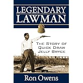 Legendary Lawman: The Story of Quick Draw Jelly Bryce