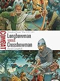 Longbowman vs Crossbowman: Hundred Years' War 1337-60 (Combat) by David Campbell, Peter Dennis