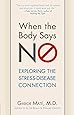 When the Body Says No: Understanding the Stress-Disease Connection