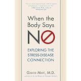When the Body Says No: Understanding the Stress-Disease Connection