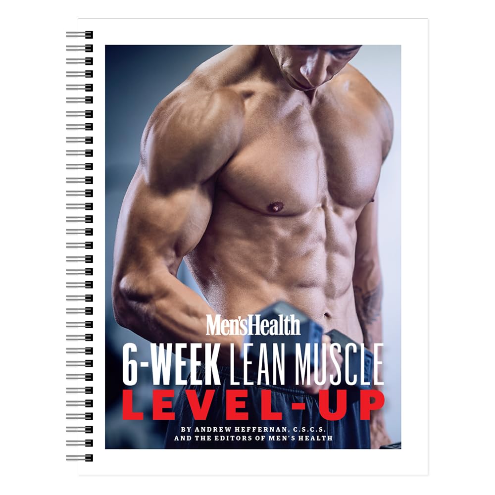 Men's Health 6-Week Lean Muscle Level-Up: The Workout to Supercharge Muscle Growth Fast