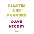 Dave Hickey: Pirates and Farmers: Essays on Taste