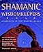 Shamanic Wisdomkeepers : Shamanism in the Modern World by