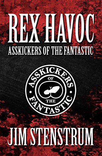 [R.e.a.d] Asskickers of the Fantastic: A Rex Havoc Novel P.D.F