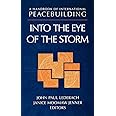A Handbook of International Peacebuilding: Into The Eye Of The Storm
