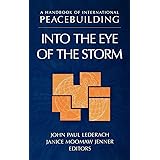 A Handbook of International Peacebuilding: Into The Eye Of The Storm