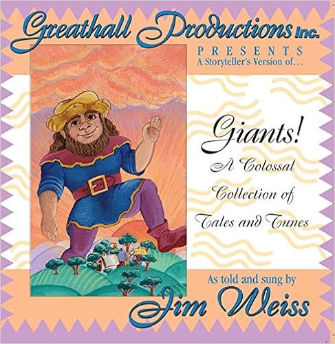 Giants!: A Colossal Collection of Tales and Tunes, by Jim Weiss Giants!: A Colossal Collection of Tales and Tunes, by Jim Weiss