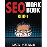 SEO Workbook: Search Engine Optimization Success in Seven Steps (2024 Marketing - Social Media, SEO, & Online Ads Books)
