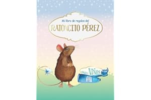 Mi Libro De Regalo Del Ratoncitos Pérez Para Niños: Tooth Fairy Gift Book Español I Raton Pérez Accesorios Infantil I Para los Niños 6-7 Años I ... Diario Para Rellenar (Spanish Edition)
