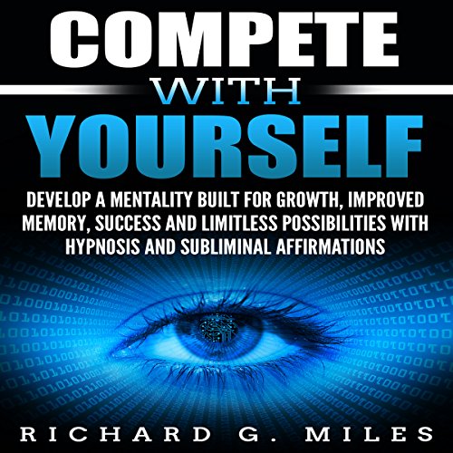B.o.o.k Compete with Yourself: Develop a Mentality Built for Growth, Improved Memory, Success and Limitless W.O.R.D