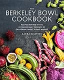 The Berkeley Bowl Cookbook: Recipes Inspired by the