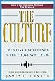 The Culture: Creating Excellence With Those You Lead