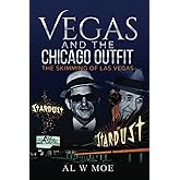 Vegas and the Chicago Outfit: The Skimming of Las Vegas