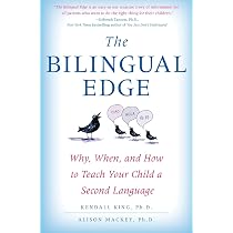 Bilingual Edge, The: Why, When, and How to Teach Your Child a ...