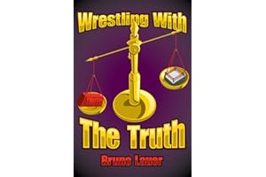 Wrestling with the Truth