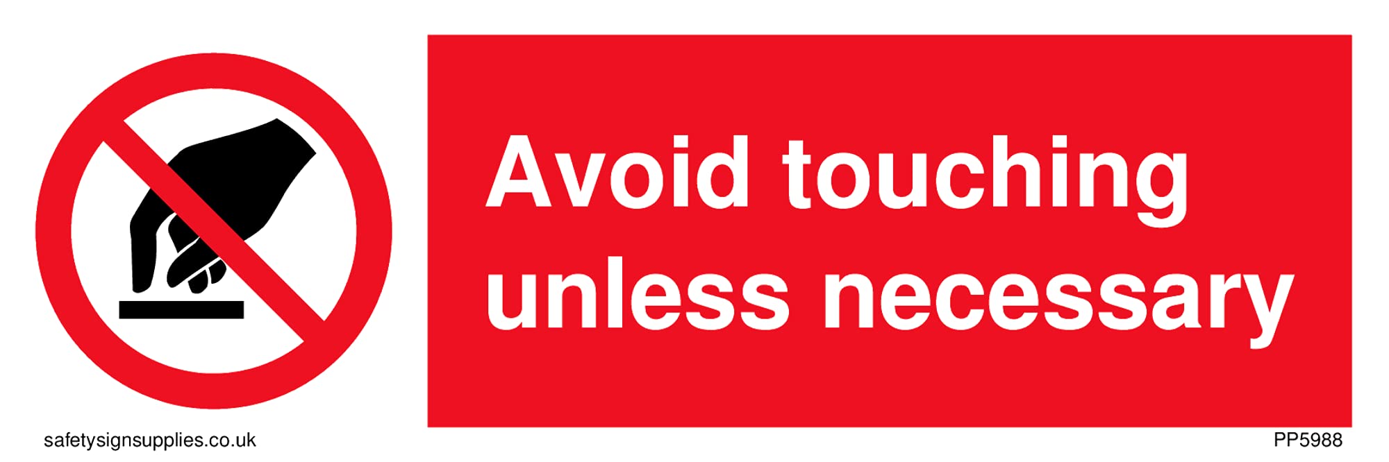 Pack of five - Do not touch prohibited symbol in prohibition circle, white text on red background Sign - 150x50m...