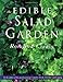The Edible Salad Garden (Edible Garden Series) by Rosalind Creasy
