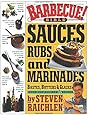 Barbecue! Bible Sauces, Rubs, and Marinades, Bastes, Butters, and Glazes