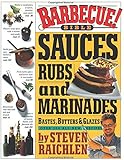 Barbecue! Bible Sauces, Rubs, and Marinades, Bastes, Butters, and Glazes