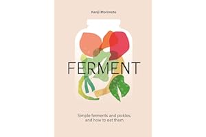 FERMENT: A Cookbook. Simple ferments and pickles, and how to eat them