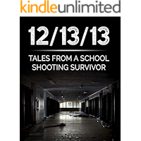 12/13/13 Tales From A School Shooting Survivor book cover