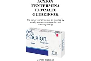 ACXION FENTERMINA ULTIMATE GUIDEBOOK: The comprehensive guide on the step by step by suppressing appetite, and boosting energ