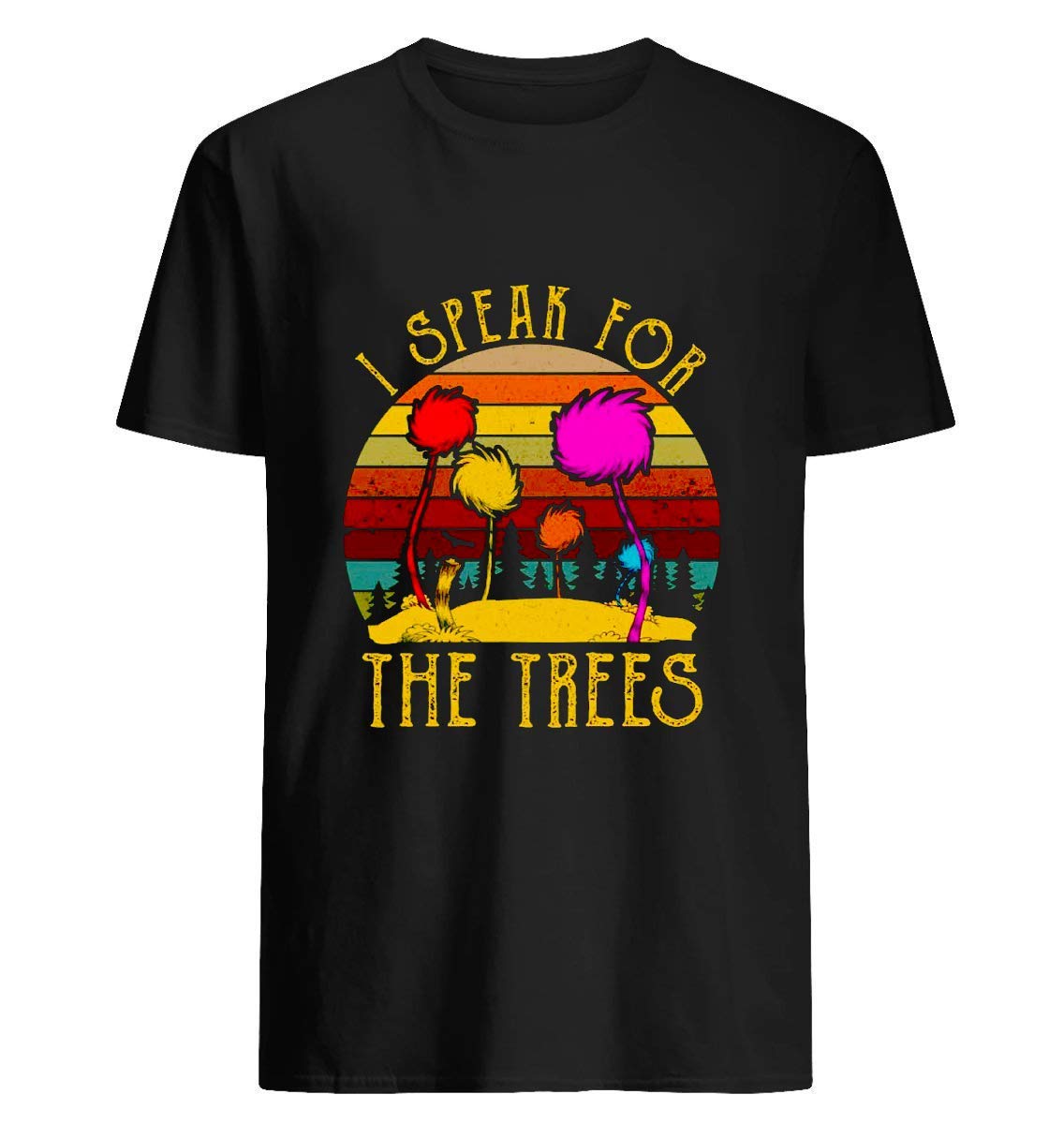 I Speak For The Trees T Shirt For Unisex Zilem