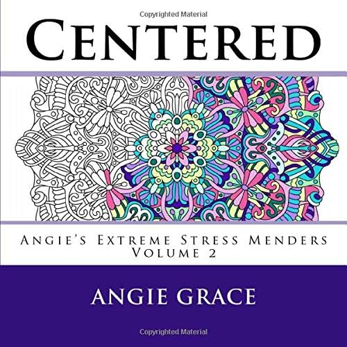 Centered (Angie's Extreme Stress Menders Volume 2)
