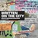 Written On The City: Graffiti Messages Worldwide by Axel Albin