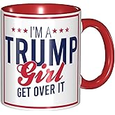 I'm A Trump Girl Get Over It Trump Gifts Coffee Mug Red Internal And Red Handle 11Oz Mug