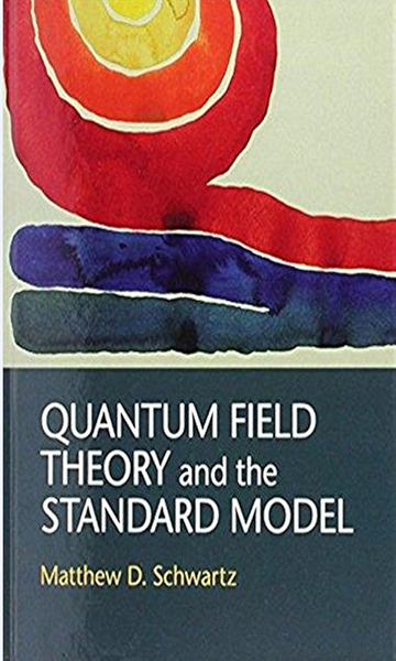 Quantum Field Theory And The Standard Model Matthew D Schwartz Amazon Com