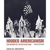 Hooded Americanism: The History of the Ku Klux Klan