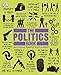The Politics Book: Big Ideas Simply Explained (DK Big Ideas)