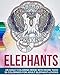 Adult Coloring Book: Beautiful Elephants - More than 35 Colorings for Adult Elephant-Lovers by Lira Design