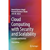 Cloud Computing with Security and Scalability.: Concepts and Practices